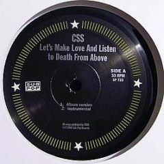 CSS - Let's Make Love And Listen To Death From Above - Sub Pop