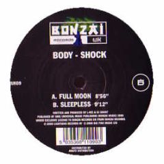 Body Shock - Full Moon / Sleepless - Bonzai Uk