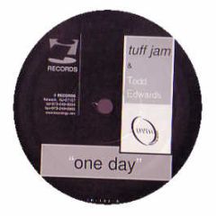 Tuff Jam & Todd Edwards - One Day - I! Records