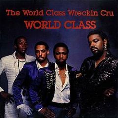 The World Class Wreckin Cru - World Class - Kru-Cut Records