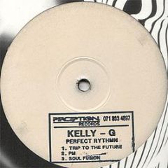 Kelly-G Perfect Rhythm - Trip To The Future - Perception