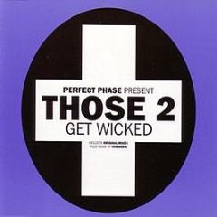  Perfect Phase Present Those 2  - Get Wicked - Positiva