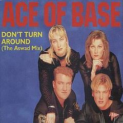 Ace Of Base - Don't Turn Around (The Aswad Mix) - London Records