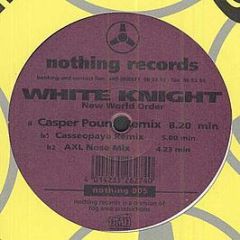 White Knight - New World Order - Nothing Records