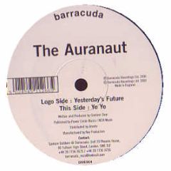 The Auranaut - Yesterday's Future / Yo Yo - Barracuda