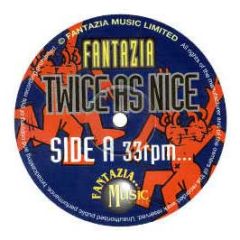 Fantazia Presents - Twice As Nice - Fantazia