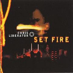 Chris Liberator - Set Fire - Stay Up Forever