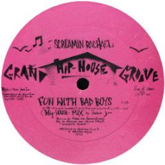 Screamin Rachael - Fun With Bad Boys - Grand Hip House