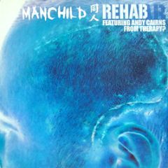 Manchild Feat Andy Carns - Rehab - One Little Indian