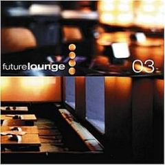 Various Artists - Future Lounge 3 - Stereo Deluxe