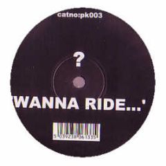 Paul King - Wanna Ride - Pk 003
