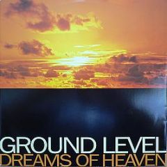 Ground Level - Dreams Of Heaven - Faze 2