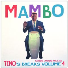 Tino Presents - Tino Breaks Vol 4 (Mambo) - Tino Corp.