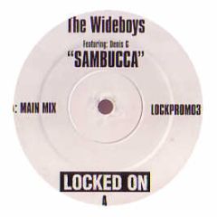 The Wideboys Featuring: Dennis G - Sambucca - Locked On
