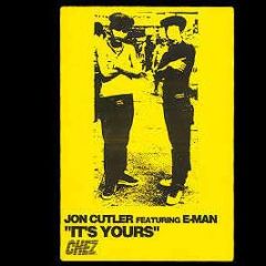 Jon Cutler Feat. E-Man - It's Yours - Chez
