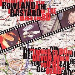 Rowland The Bastard - Things To Do In Devon When You're Dead - Smitten