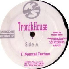 Tronik House - Uptempo / Mental Techno / Space - KMS