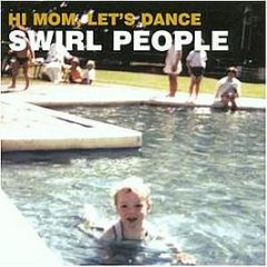 Swirl People - Hi Mom Lets Dance - Sole Music