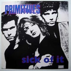 The Primitives - Sick Of It - RCA