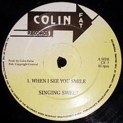 Singing Sweet / Tumpa Lion - When I See You Smile - Colin Fat Records