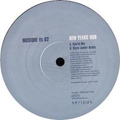 Musique Vs U2 - New Years Dub (Remixes Pt 1) - Serious