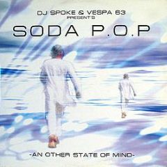 DJ Spoke & Vespa 63* Present's Soda P.O.P - An Other State Of Mind - Progressive State Records (PSR)