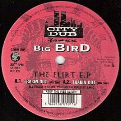 Big Bird - The Flirt EP - City Dubs 