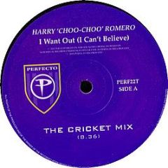 Harry Choo Choo Romero - I Want Out (I Can't Believe) - Perfecto