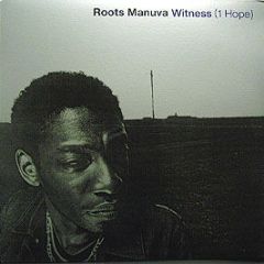 Roots Manuva - Witness (1 Hope) - Big Dada