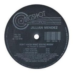 Jillian Mendez - Don't Know What Your Missing - Bigshot