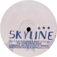 DJ V Feat K-Mart - You Think You'Re Jesus - Skyline