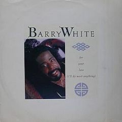 Barry White - For Your Love (I'll Do Most Anything) - Breakout