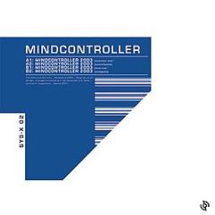 Mindcontroller - Mindcontroller 2003 - Sys-X Records
