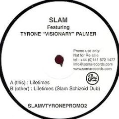 Slam Featuring Tyrone Palmer - Lifetimes - Soma Quality Recordings