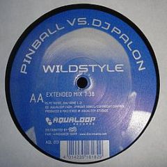 Pinball Vs. DJ Palon - Wildstyle - Aqualoop Records