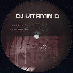 DJ Vitamin D  - Spaced Out / Money Shot - Terraform Records