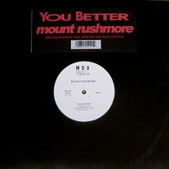Mount Rushmore - You Better - MCA