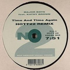 Major Boys Feat. Kathy Brown - Time And Time Again (Hott 22 Remix) - NO2