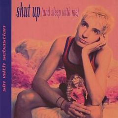Sin With Sebastian - Shut Up (And Sleep With Me) - Sing Sing