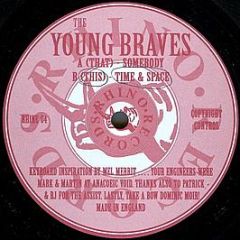 The Young Braves - Somebody / Time & Space - Rhino Records (UK)