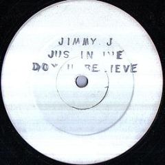 Jimmy J & Justin Time - Do You Believe - Jimmy J Recordings 