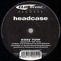 Headcase - Easy Now - Clubscene Records