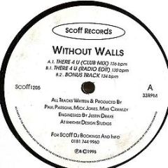 Without Walls - There 4 U - Scoff Records