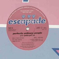 Perfectly Ordinary People - You Gotta Get Up - Escapade