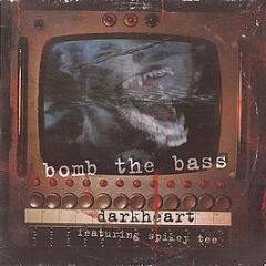Bomb The Bass Featuring Spikey Tee - Darkheart - 4th & Broadway