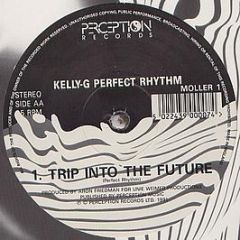 Kelly-G Perfect Rhythm - Trip Into The Future - Perception Records