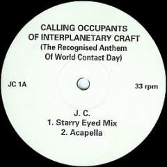 J.C. - Calling Occupants Of Interplanetary Craft (The Recognised Anthem Of World Contact Day) - Rumour Records
