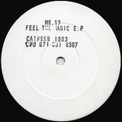 Mk . 13 - Feel The Magic E.P - Sonic Sound Records