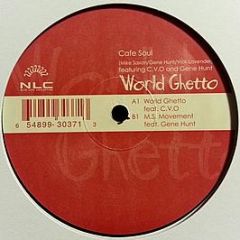 Cafe Soul Featuring C.V.O & Gene Hunt - World Ghetto - Nite Life Collective