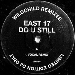East 17 - Do U Still (Wildchild Remixes) - London Records